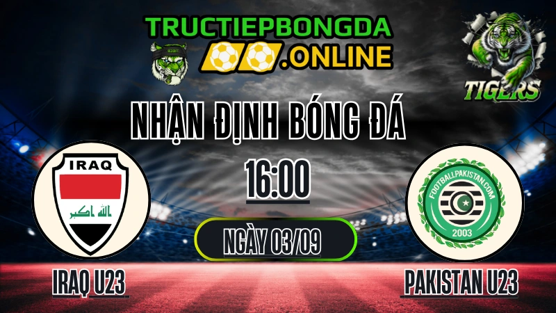Nhận định Iraq U23 vs Pakistan U23 16:00 ngày 03/09 - Chinh phục ngôi đầu
