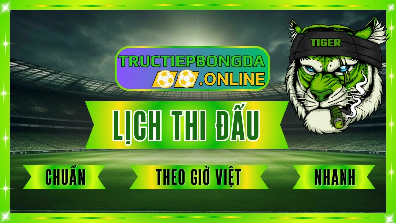 Lịch thi đấu bóng đá hôm nay – Cập nhật nhanh và chính xác nhất
