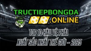 Top 10 hậu vệ phải xuất sắc nhất thế giới 2025